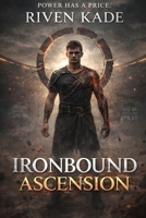 Ironbound Ascension: A LitRPG Progression Fantasy (The Iron Ascension Saga) B0GQC8GCJJ Book Cover