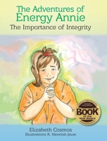 The Adventures of Energy Annie: The Importance of Integrity 099984122X Book Cover