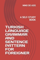 Turkish Language Grammar and Sentence Pattern for Foreigner: A Self-Study Book B0851LL3TC Book Cover