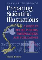 Preparing Scientific Illustrations: A Guide to Better Posters, Presentations, and Publications 0387945814 Book Cover