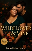 Wildflower & Vine: A Plus-Sized Woman Finds Healing, Beauty, and Belonging Through an Unexpected Love B0FWQNVDJ1 Book Cover