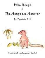 Pabi, Beega & The Mongoose Monster 1449025668 Book Cover