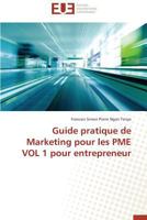 Guide pratique de Marketing pour les PME VOL 1 pour entrepreneur (Omn.Univ.Europ.) 3841734464 Book Cover