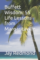Buffett Wisdom: 55 Life Lessons from Margaritaville B0CLRBHZGV Book Cover