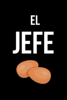 El Jefe: Libreta de Apuntes, Diario Para Escribir. Regalos Originales Para Sorprender a Tu Jefe � Gerente del Trabajo. Humor Sarc�stico. 1654742880 Book Cover