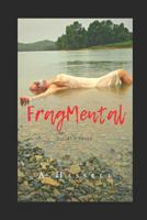 Fragmental: Poetry & Prose 1724002414 Book Cover