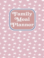 Family Meal Planner: Simple organizer diary that will allow you to plan an annual, weekly food logbook for breakfast, lunch and dinner 1654287202 Book Cover