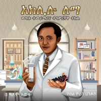Aklilu Lemma: The Story of a Young Scientist and a Magical Plant 1959202065 Book Cover