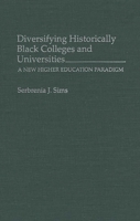 Diversifying Historically Black Colleges and Universities: A New Higher Education Paradigm (Contributions to the Study of Education) 0313287856 Book Cover