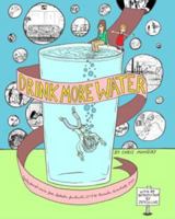 Drink More Water 0985389109 Book Cover