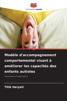 Modèle d'accompagnement comportemental visant à améliorer les capacités des enfants autistes 6630054512 Book Cover