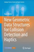 New Geometric Data Structures for Collision Detection and Haptics 3319010190 Book Cover