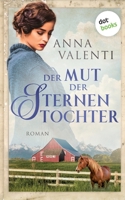 Der Mut der Sternentochter - Band 6: Roman (German Edition) 3966551098 Book Cover