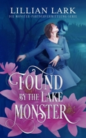 Found by the Lake Monster — Vom Seeungeheuer gefunden: Die Monster-Partnervermittlung-Serie B0FHL1X66T Book Cover