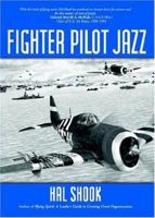 Fighter Pilot Jazz: Role of the P-47 And Spirited Guys in Winning the Air-ground War in Normandy, 1944 097462795X Book Cover