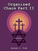 Organized Chaos Part II: Tomegatherion 1490786481 Book Cover