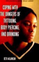 Coping With the Dangers of Tattooing, Body Piercing and Branding (Coping Series) 1568382464 Book Cover