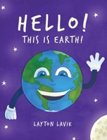 Hello! This is Earth! 1525573446 Book Cover