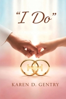 I Do : The God-Defined Journey into Marriage 1971792284 Book Cover