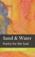 Sand & Water: Poetry for the Soul 1727068246 Book Cover