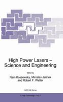 High Power Lasers - Science and Engineering (NATO Science Partnership Sub-Series: 3:) 0792339592 Book Cover