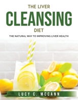 The Liver Cleansing Diet: The Natural Way to Improving Liver Health 1803796553 Book Cover