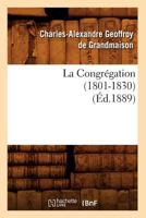 La Congra(c)Gation (1801-1830) (A0/00d.1889) 2012559522 Book Cover