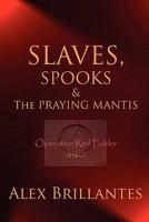 Slaves, Spooks & the Praying Mantis 0986701203 Book Cover
