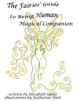 The Fairies' Guide to Being Human Magical Companion (Volume 2) 1717031161 Book Cover