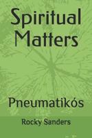 Spiritual Matters: Pneumatik�s 1075462436 Book Cover