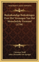 Redenkundige Bedenkingen Over Het Vermogen Van Het Menschelyke Verstand (1758) 1166315428 Book Cover