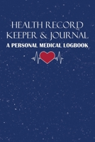 Health Record Keeper & Journal / A Personal Medical Logbook: Simple - Organized - Complete: Track Family History, Medications, Doctor's Appointments, Tests & Procedures & More: Blue Textured Cover 1708512187 Book Cover