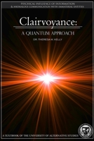 Clairvoyance: A Quantum Approach - The Psychical Influence of Information (University Textbooks) 1105148238 Book Cover