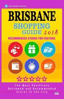 Brisbane Shopping Guide 2018: Best Rated Stores in Brisbane, Australia - Stores Recommended for Visitors, 1986877965 Book Cover