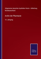 Archiv der Pharmacie: 14. Jahrgang 3375035365 Book Cover