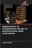 Applicazione di modellazione 4D per la pianificazione della costruzione B0CH2FMG9S Book Cover