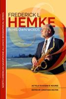 Frederick L. Hemke: In His Own Words 0578648008 Book Cover
