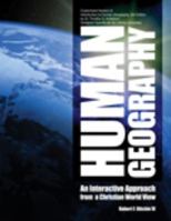 Human Geography: An Interactive Approach from a Christian World View 0757596568 Book Cover