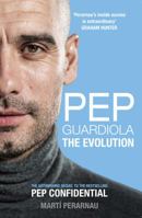 Pep Guardiola: The Evolution 1909715492 Book Cover