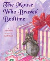 The Mouse Who Braved Bedtime 1582346917 Book Cover