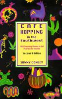 Cafe Hopping in the Southwest: 100 Charming Places to Eat Plus Tips for Tourists 1887045023 Book Cover