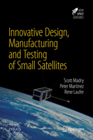 Innovative Design, Manufacturing and Testing of Small Satellites 3030091481 Book Cover