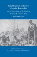 Republicanism in France after the Revolution: An 1820s account of the Terror in the voice of Tom Paine 1805966561 Book Cover