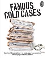 Famous Cold Cases: More Than 50 Major Crimes from Murders and Assassinations, to Kidnappings, Robberies and Fraud 1782748881 Book Cover