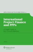 International Project Finance and Ppps. a Legal Guide to Key Growth Markets 2012 9041138102 Book Cover