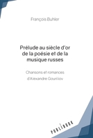 Prélude au siècle d'or de la poésie et de la musique russes (French Edition) 2342358644 Book Cover