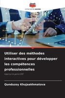 Utiliser des méthodes interactives pour développer les compétences professionnelles (French Edition) 6207759931 Book Cover