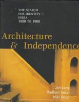 Architecture and Independence: The Search for Identity - India 1880 to 1980 0195639006 Book Cover