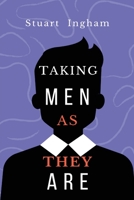 taking men as they are 1835200109 Book Cover
