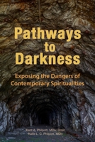 Pathways to Darkness: Exposing the Dangers of Contemporary Spiritualities 1946794384 Book Cover